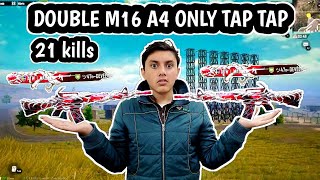 DOUBLE M16 A4 TAP TAP ONLY CHALLENGE 🥵 21 KILLS | PUBG MOBILE